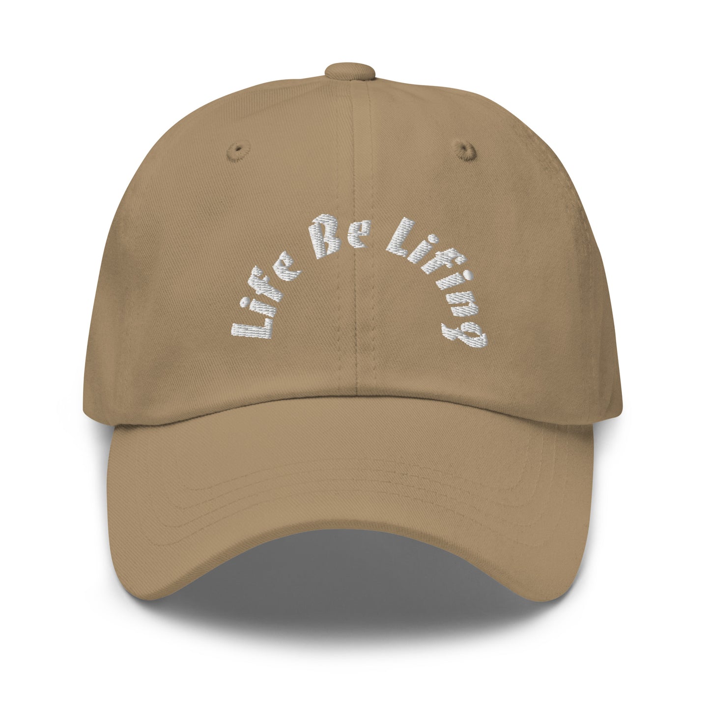 Life Be Lifing Dad Hat